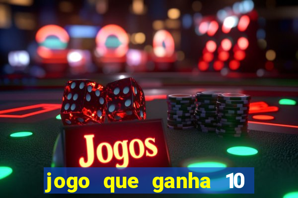 jogo que ganha 10 reais no cadastro